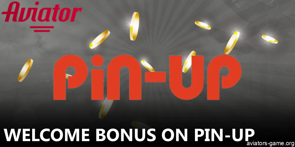 Avaitor welcome bonus avaliable on Pin-Up online casino